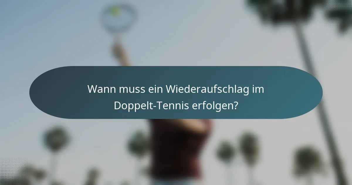 Wann muss ein Wiederaufschlag im Doppelt-Tennis erfolgen?