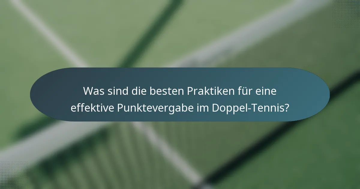 Was sind die besten Praktiken für eine effektive Punktevergabe im Doppel-Tennis?