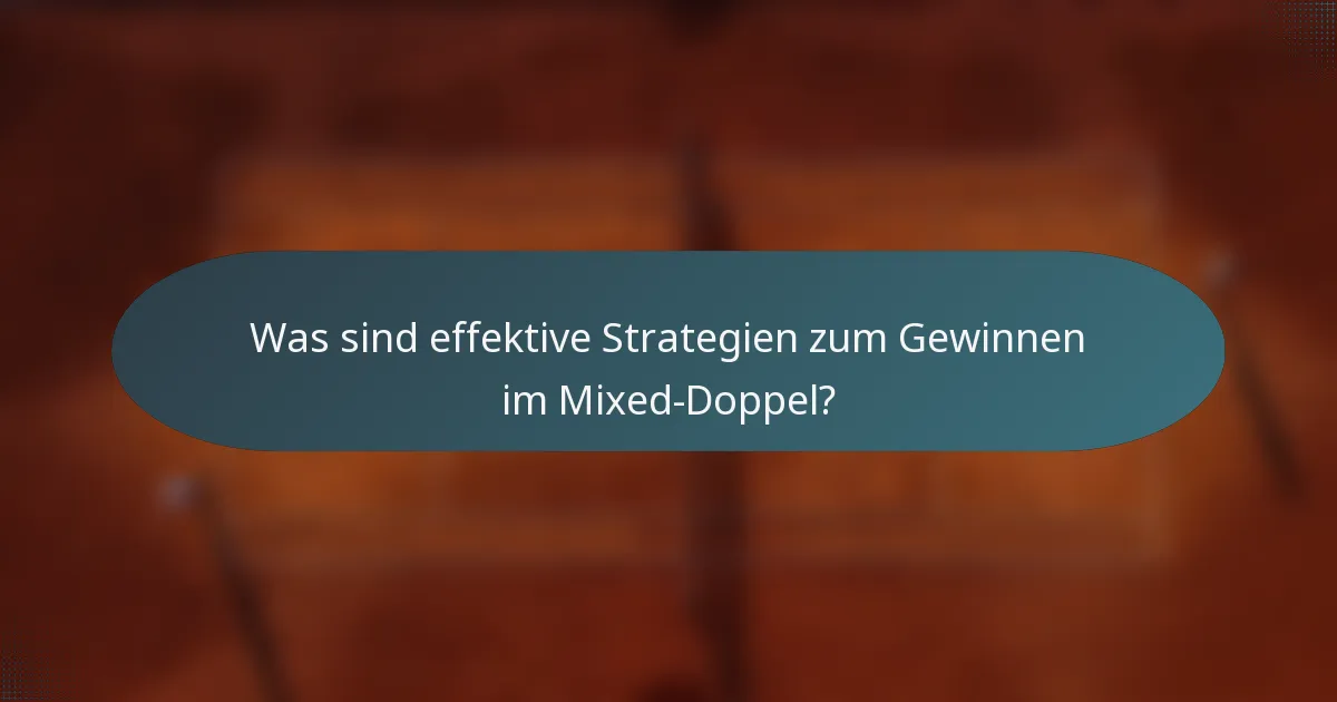 Was sind effektive Strategien zum Gewinnen im Mixed-Doppel?
