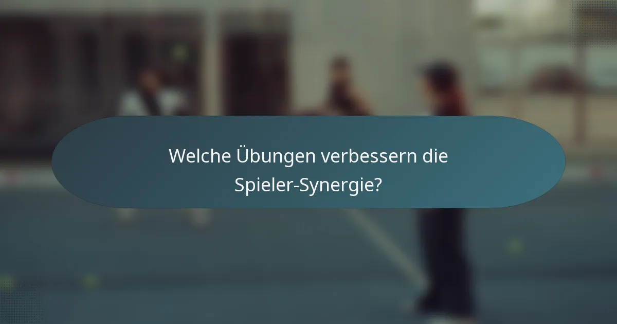 Welche Übungen verbessern die Spieler-Synergie?