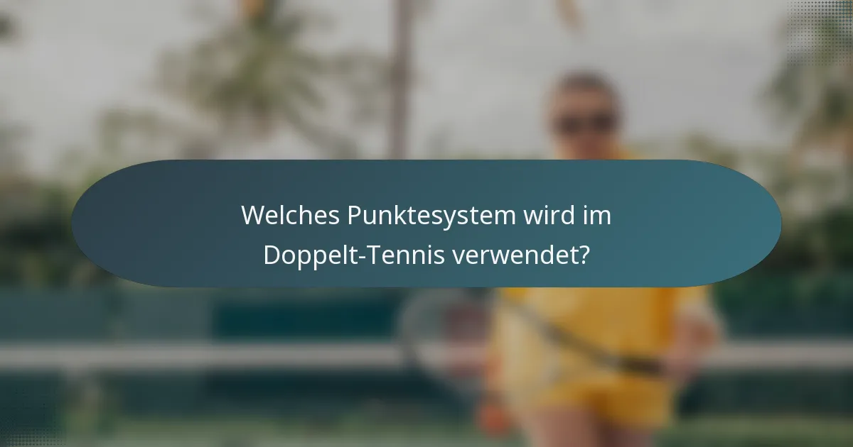 Welches Punktesystem wird im Doppelt-Tennis verwendet?