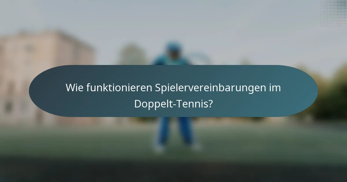 Wie funktionieren Spielervereinbarungen im Doppelt-Tennis?