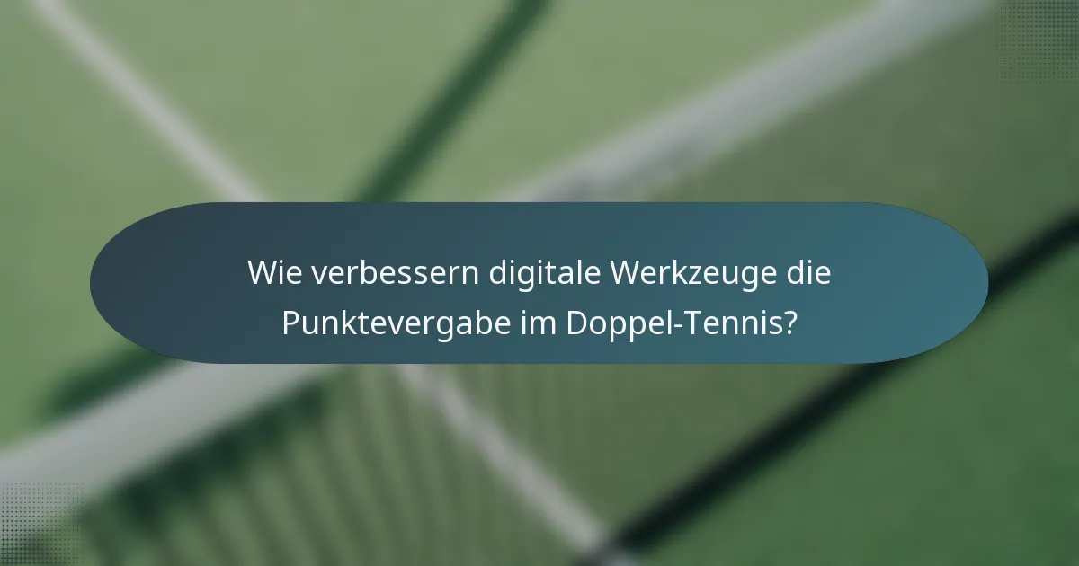 Wie verbessern digitale Werkzeuge die Punktevergabe im Doppel-Tennis?